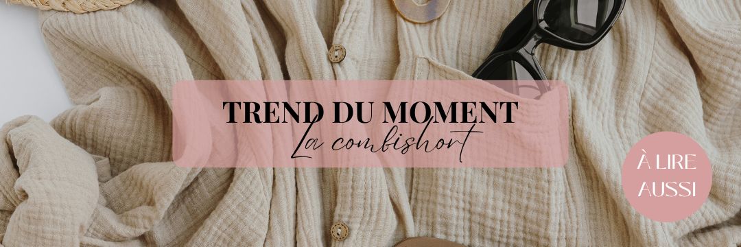 Trend du moment la combishort